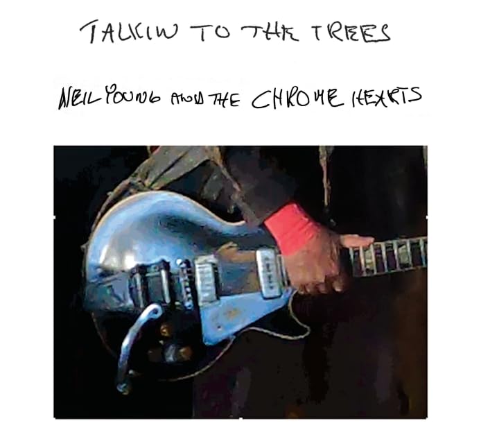 Neil Young And The Chrome Hearts - Talkin To The Trees [Audio CD]