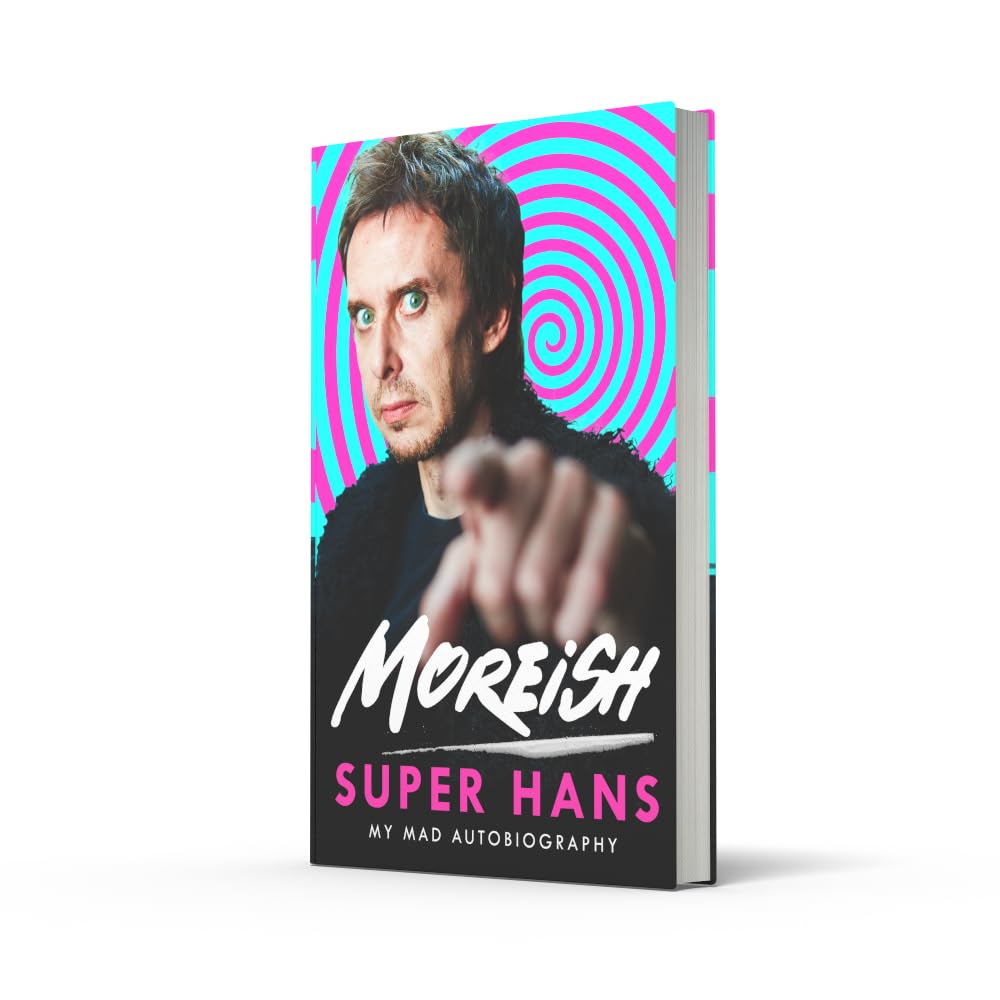 Super Hans Moreish - A Hilarious and Heartfelt Memoir | Hardcover