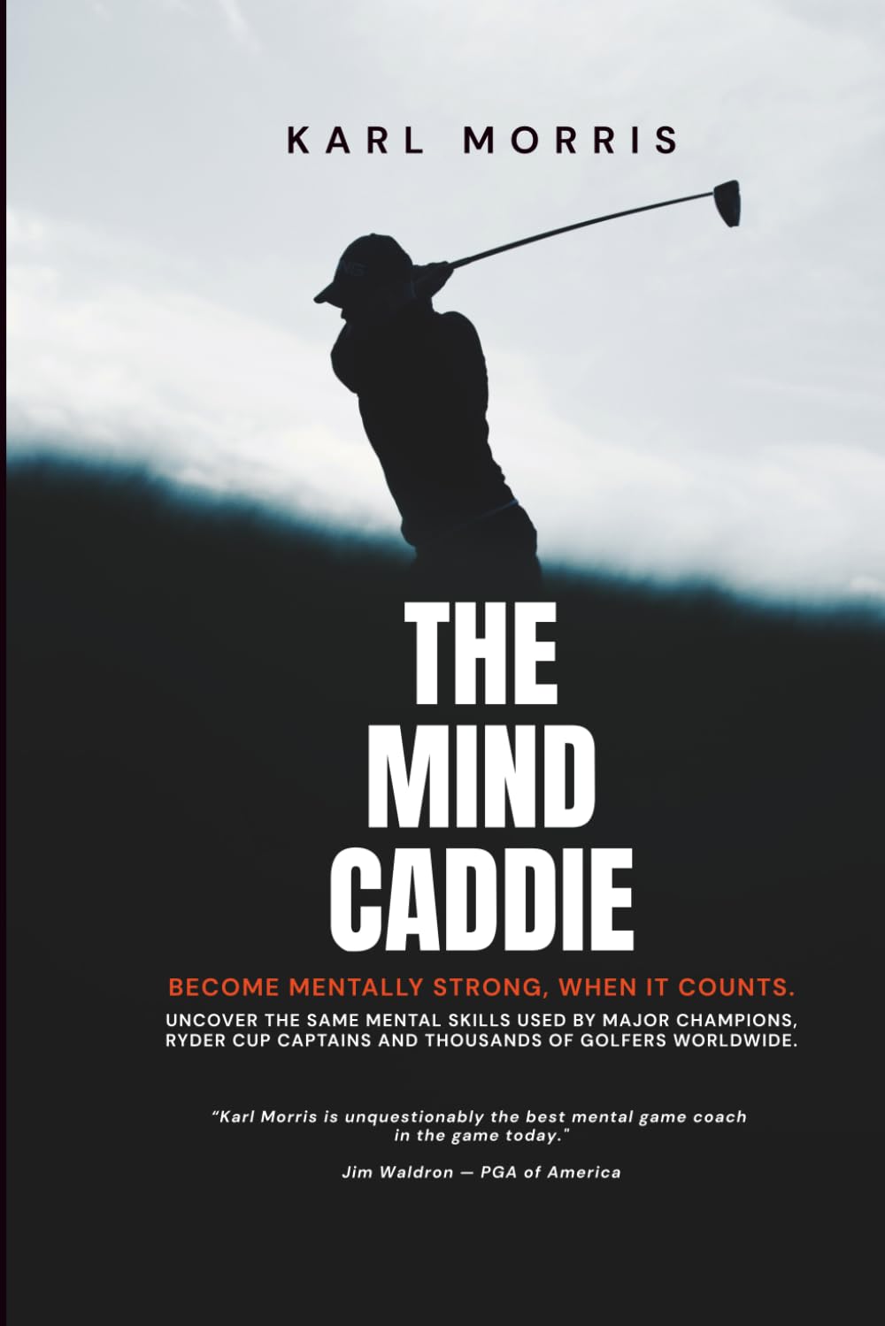 Karl Morris - The Mind Caddie: Become Mentally Strong, When It Counts | Paperback
