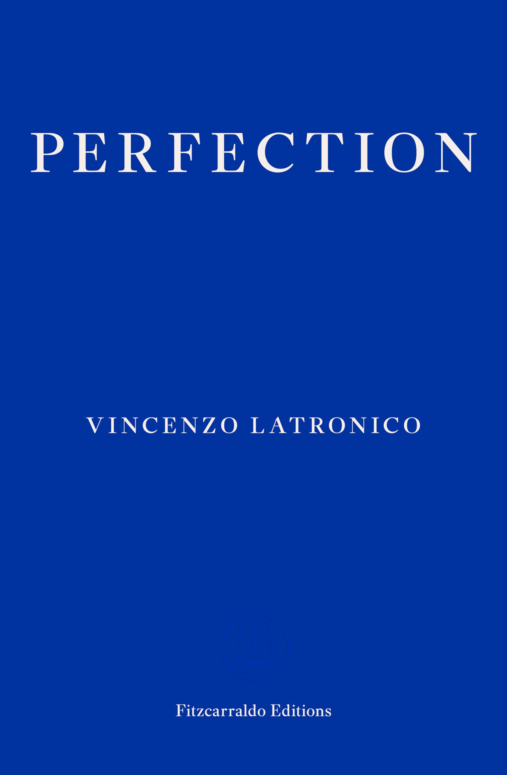 Vincenzo Latronico - Perfection | Shortlisted for the International Booker Prize [Paperback]