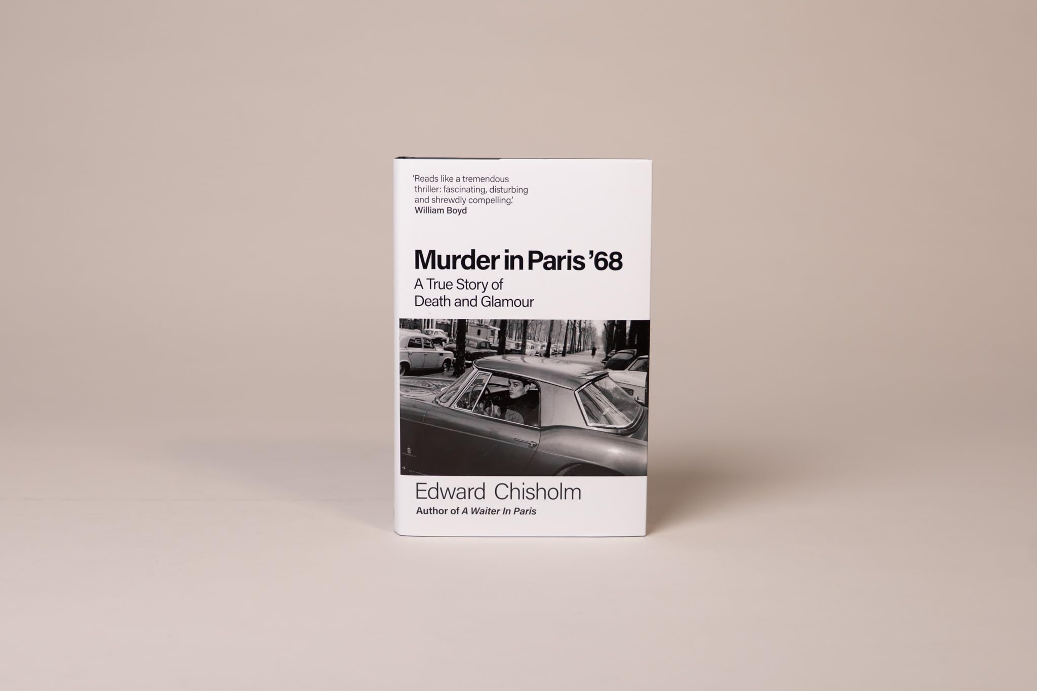 Chisholm, Edward - Murder In Paris '68: A true story of death and glamour [hardcover]