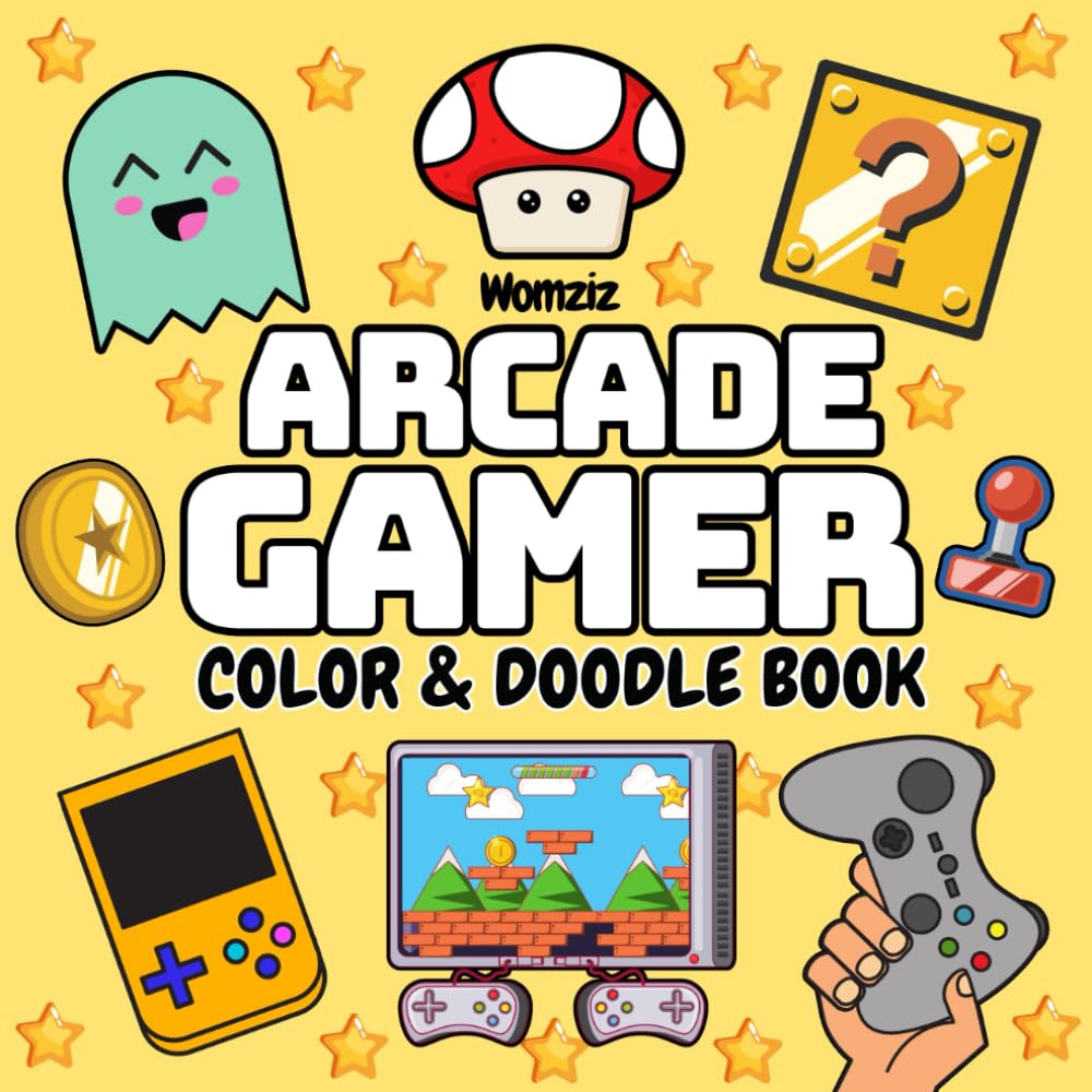Womziz Arcade Gamer: Color & Doodle Book - Coloring for Ages 1-18 | Paperback