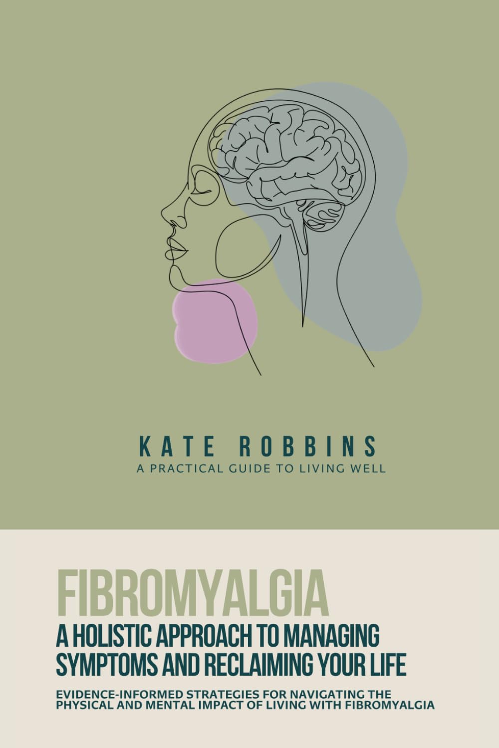 Fibromyalgia: A Practical Guide to Living Well by Kate Robbins | Paperback
