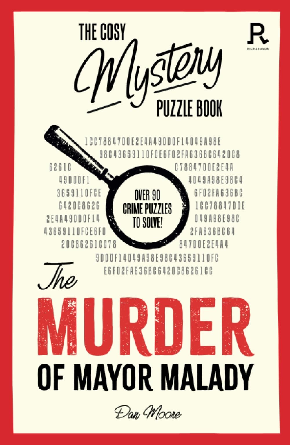 Richardson Puzzles and Games The Cosy Mystery Puzzle Book - The Murder of Mayor Malady | Over 90 Crime Puzzles | Paperback