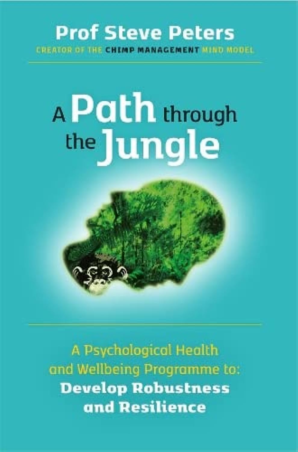 Professor Steve Peters - A Path through the Jungle: Psychological Health and Wellbeing Programme | Paperback