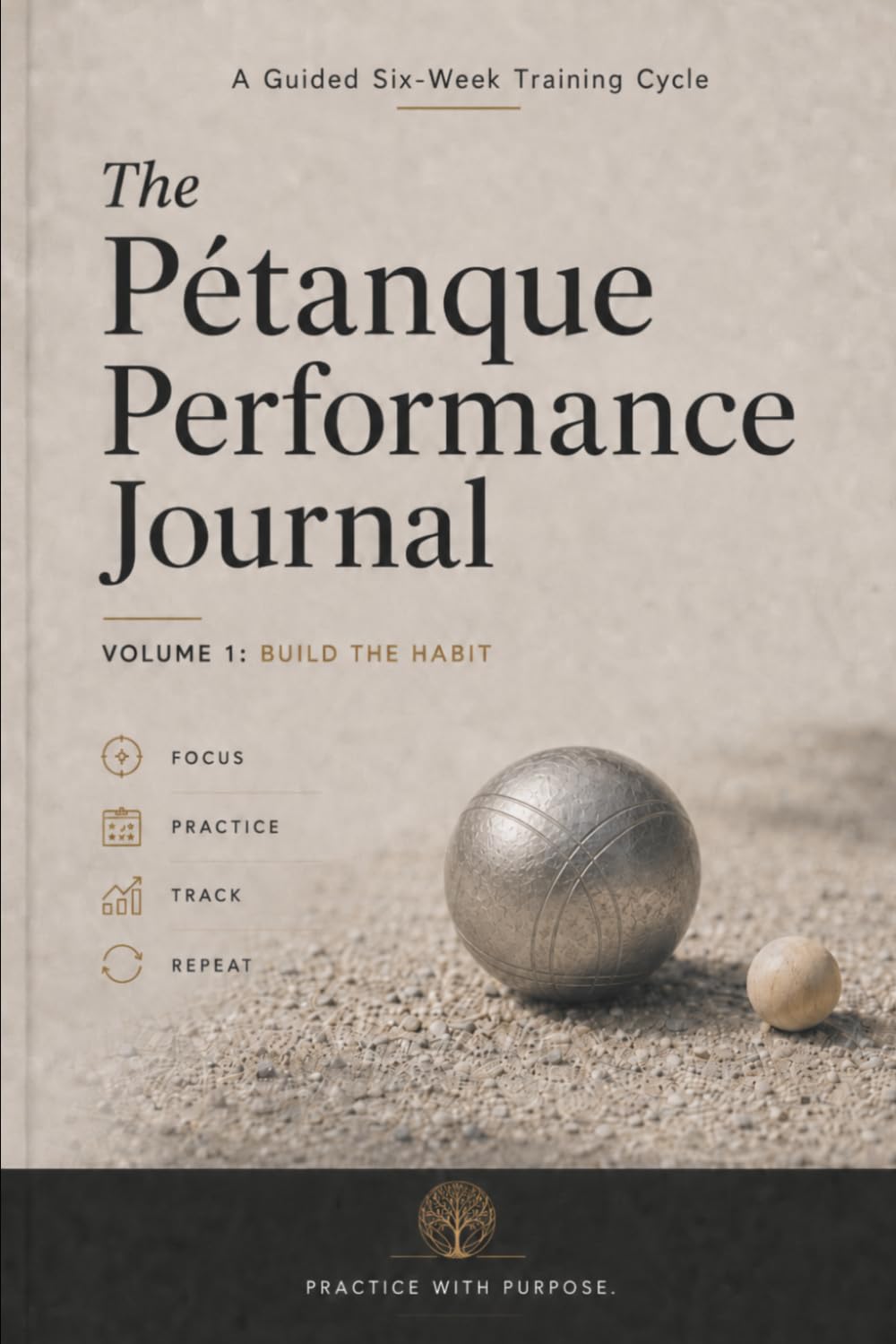 The Pétanque Performance Journal: A Guided Six-Week Training Cycle - Paperback