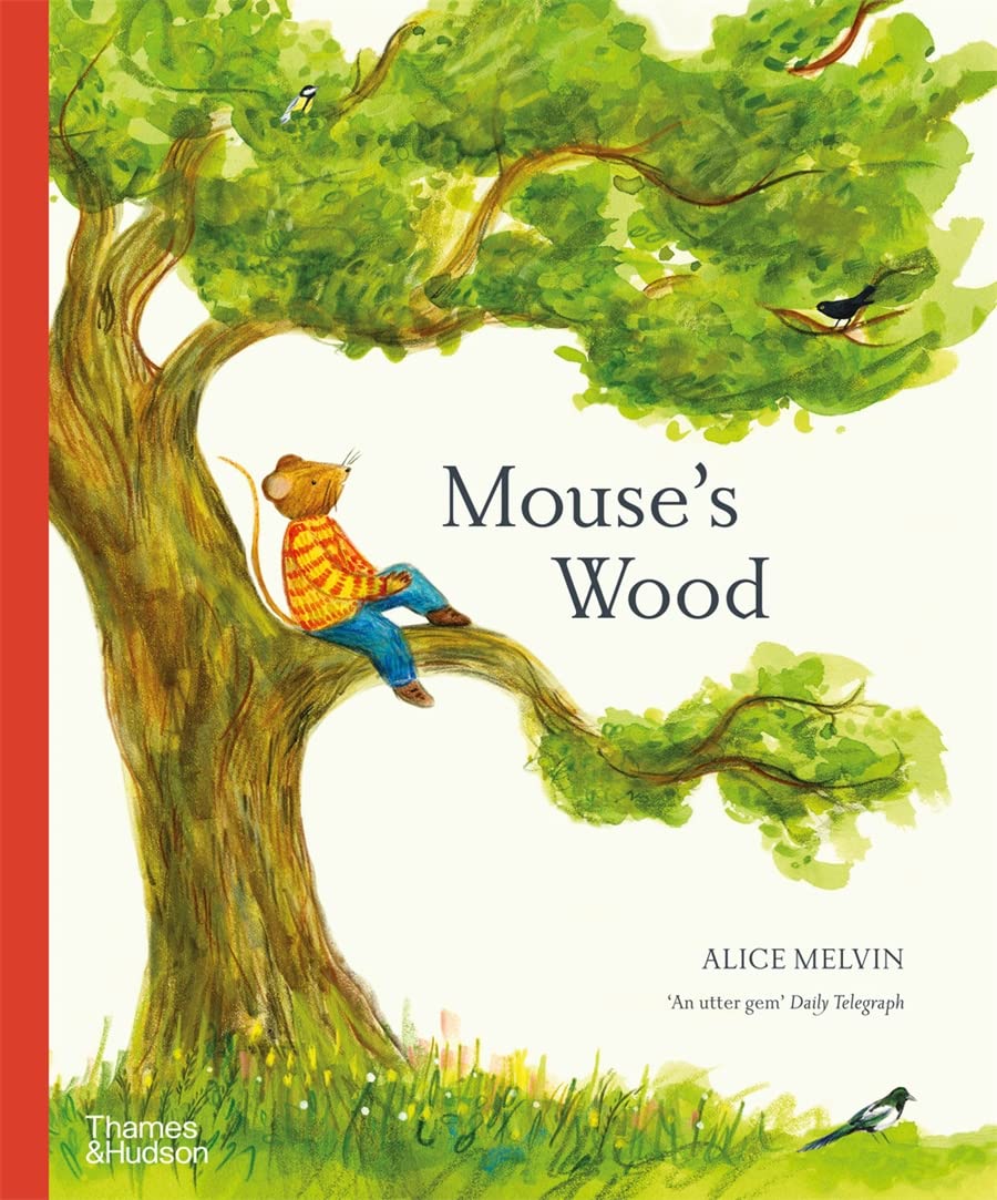 Thames & Hudson Mouse's Wood: A Year in Nature by Alice Melvin | Paperback