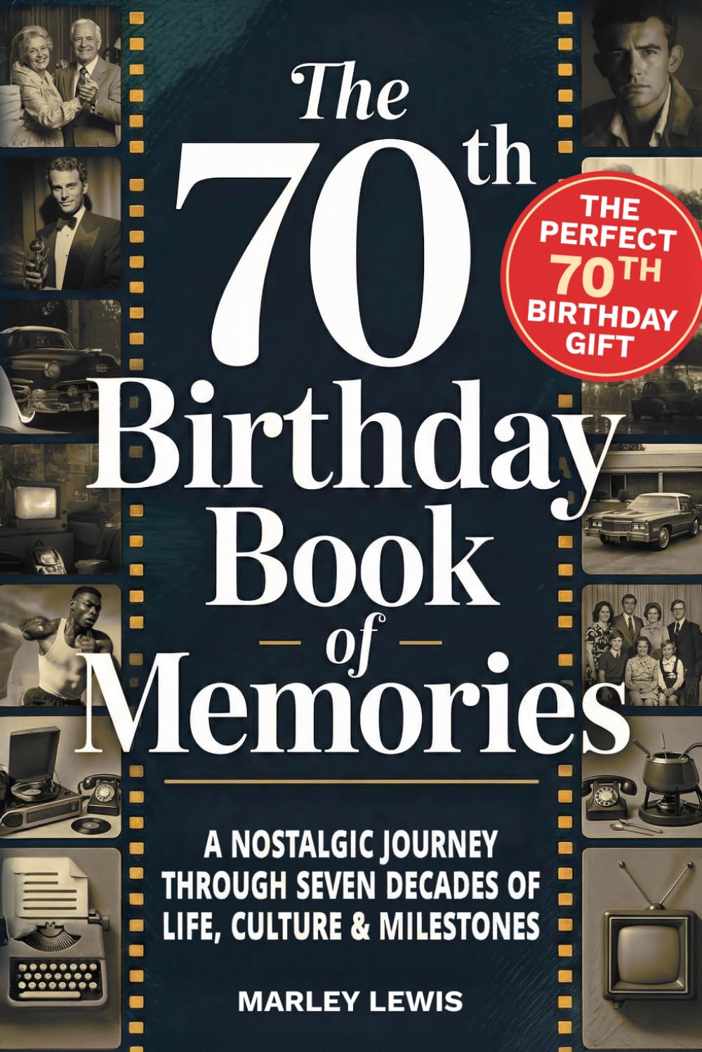 Marley Lewis - 70th Birthday Book of Memories | Paperback | 104 Pages