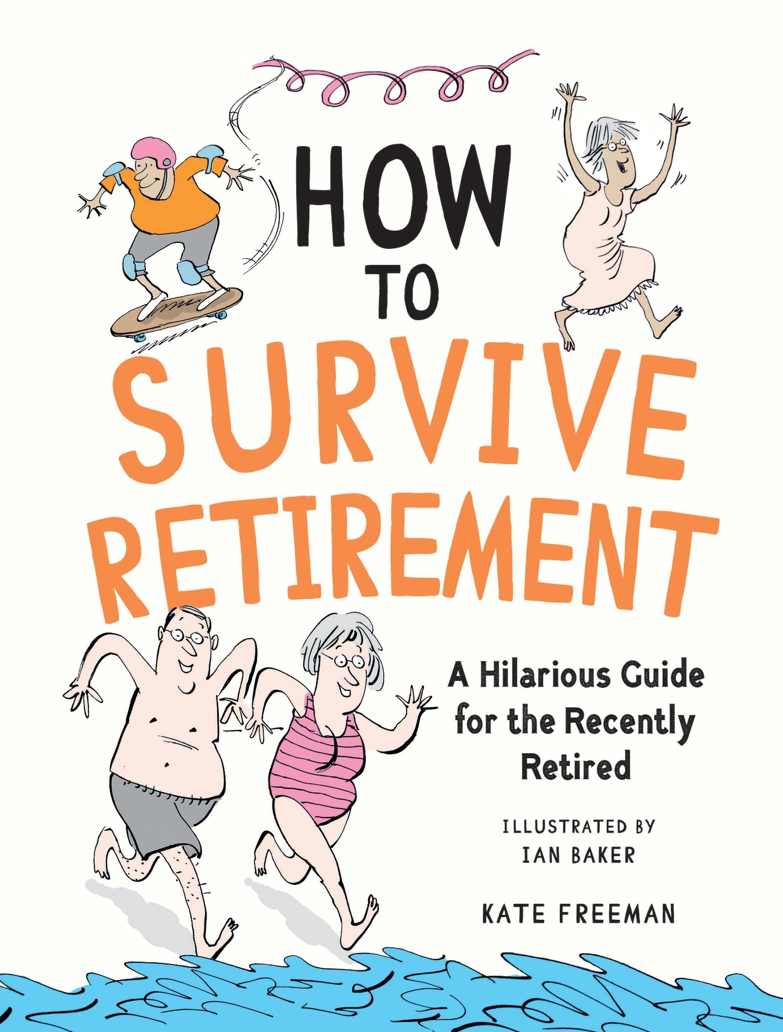 Summersdale How to Survive Retirement: A Hilarious Guide for the Recently Retired | Hardcover