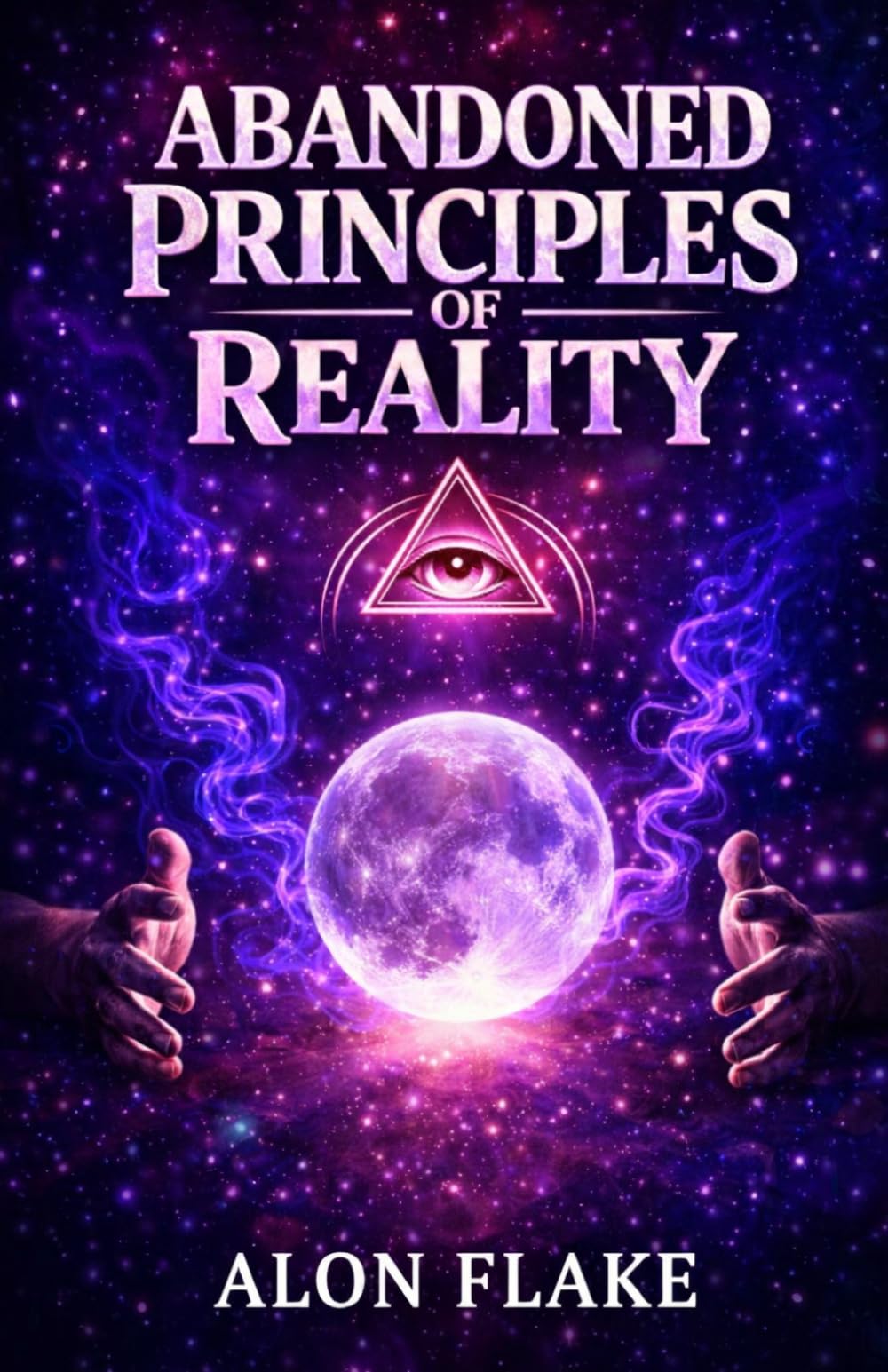 Alon M Flakes - Abandoned Principles of Reality | Paperback Self Help Book