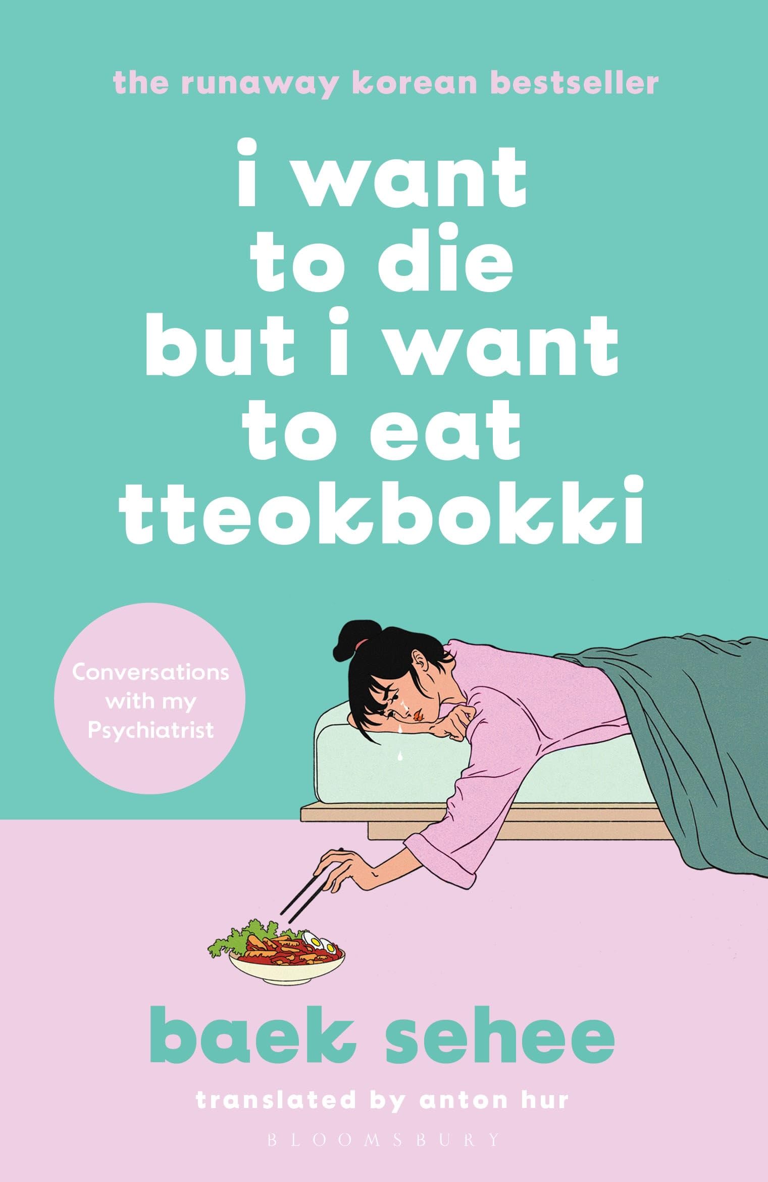 Bloomsbury I Want to Die but I Want to Eat Tteokbokki by Baek Sehee | Paperback | 208 Pages