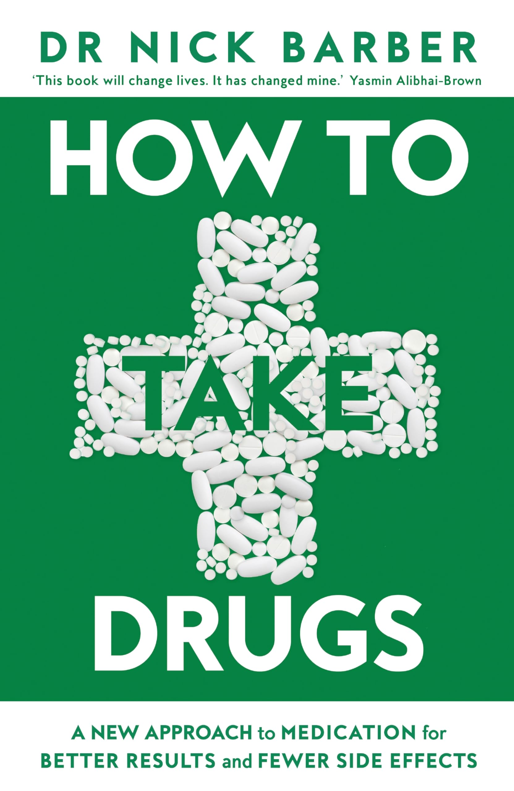 Dr Nick Barber - How to Take Drugs: A New Approach to Medication | Hardcover