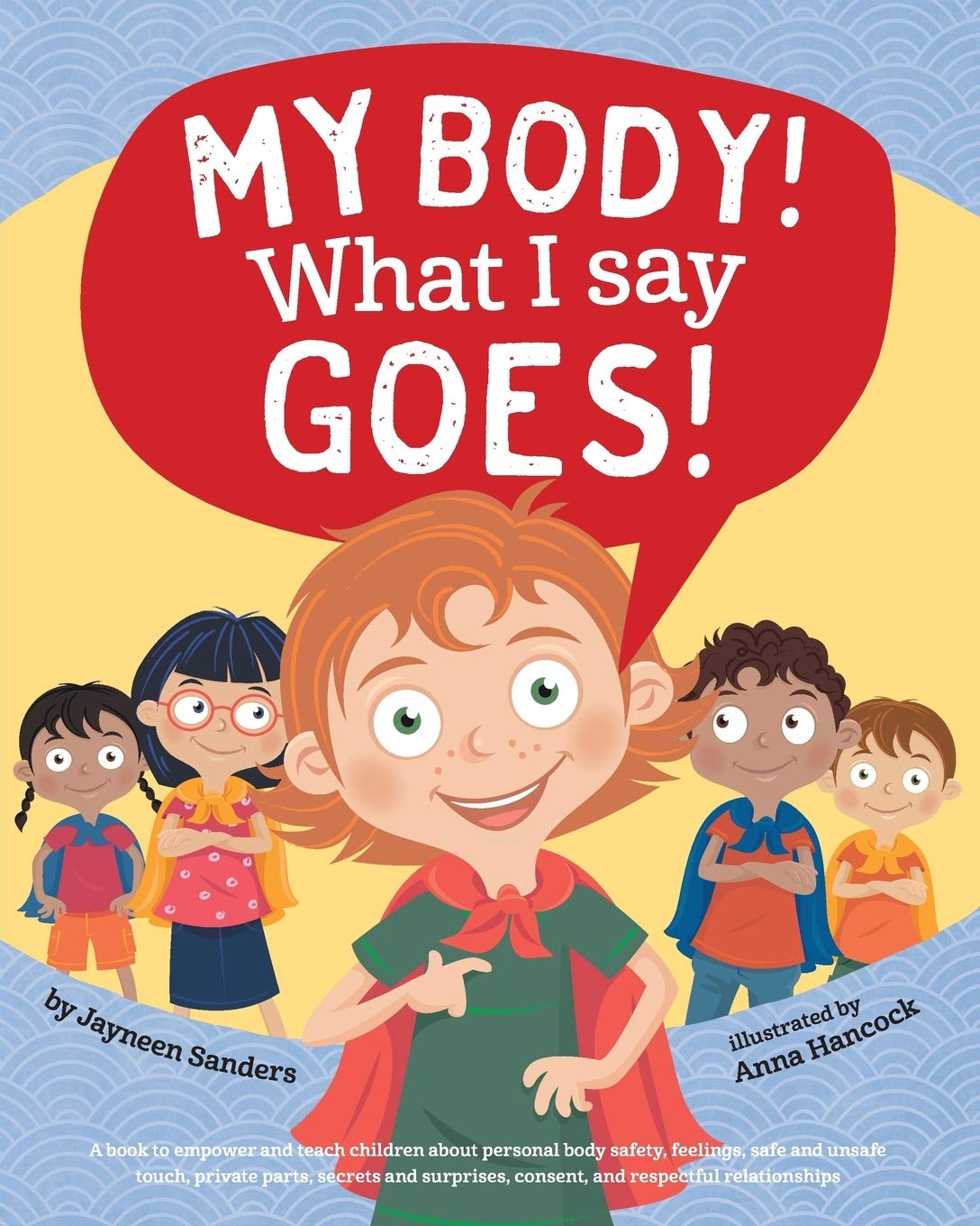 Educate2empower Publishing My Body! What I Say Goes! - Teach Children Body Safety, Safe/Unsafe Touch, Ages 3-7 1