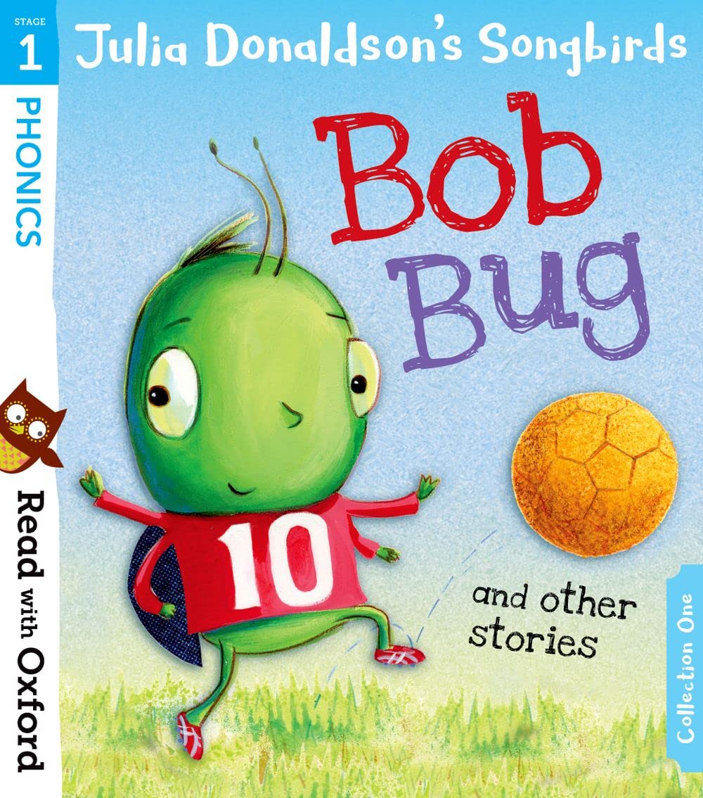 Oxford University Press Read with Oxford: Stage 1: Julia Donaldson's Songbirds: Bob Bug and Other Stories