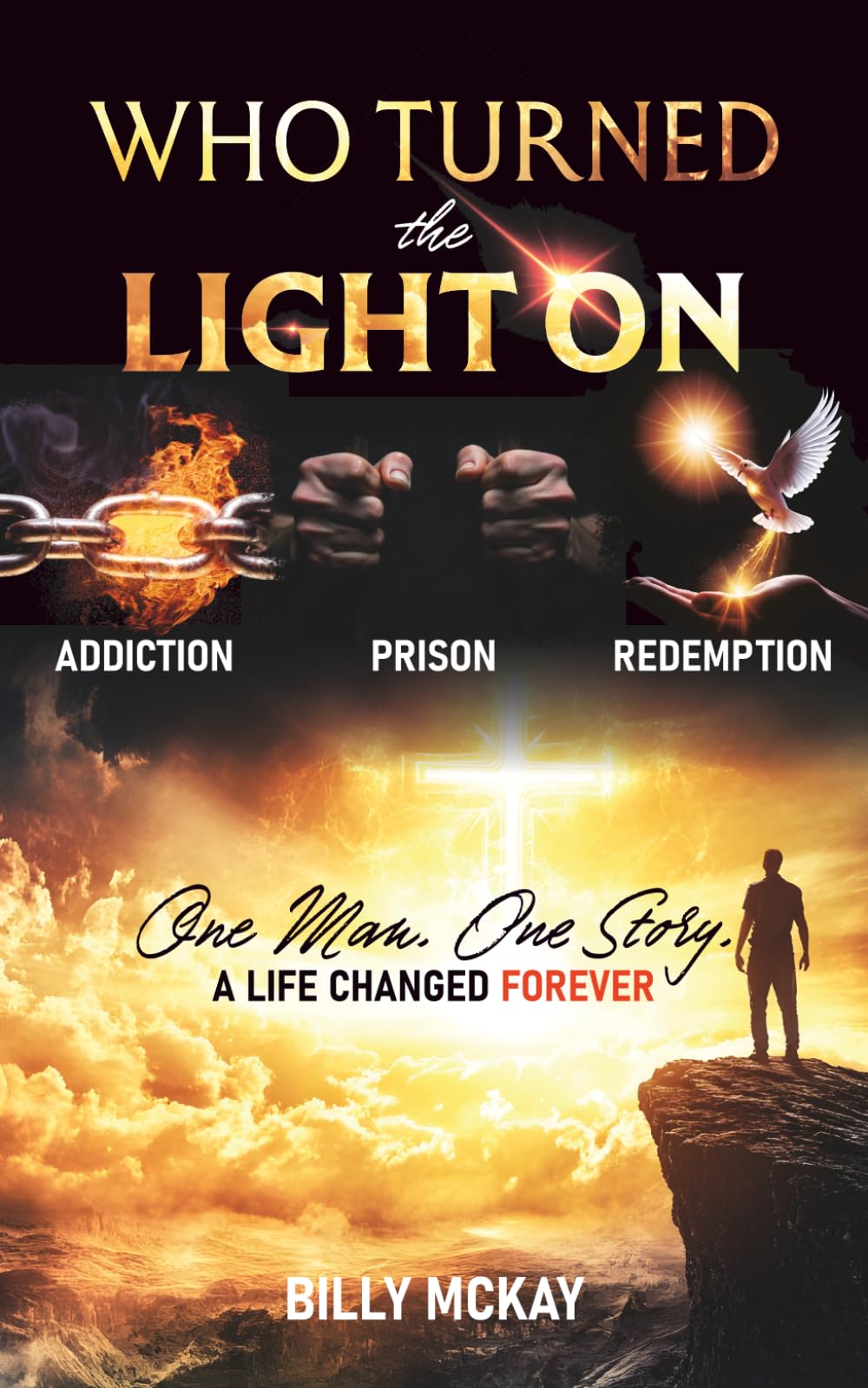 Me Billy Mckay - Who Turned the Light On: From Addiction, Trauma and Mental Chaos to Freedom | Paperback 1