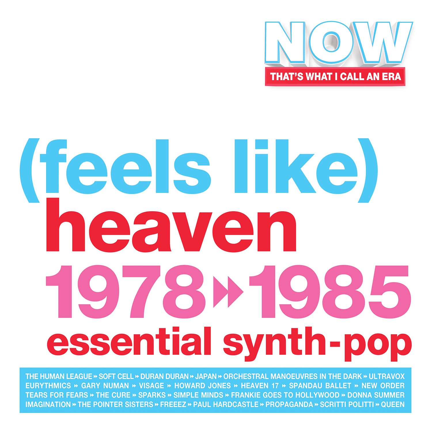 NOW That’s What I Call An Era - (Feels Like) Heaven: 1978-1985