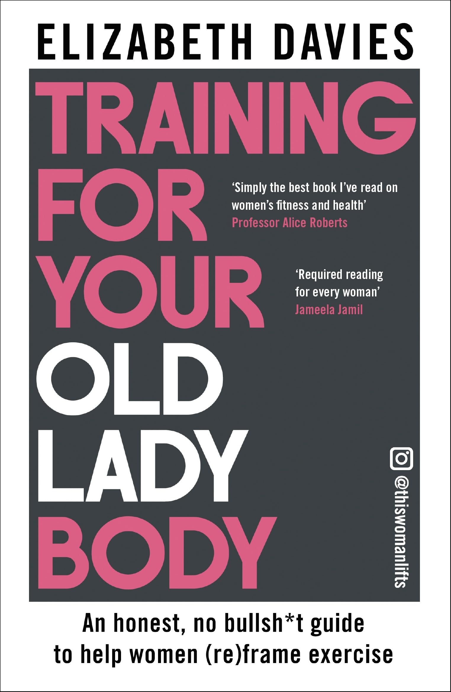 Training For Your Old Lady Body by Elizabeth Davies | Paperback Guide to Women's Fitness & Health