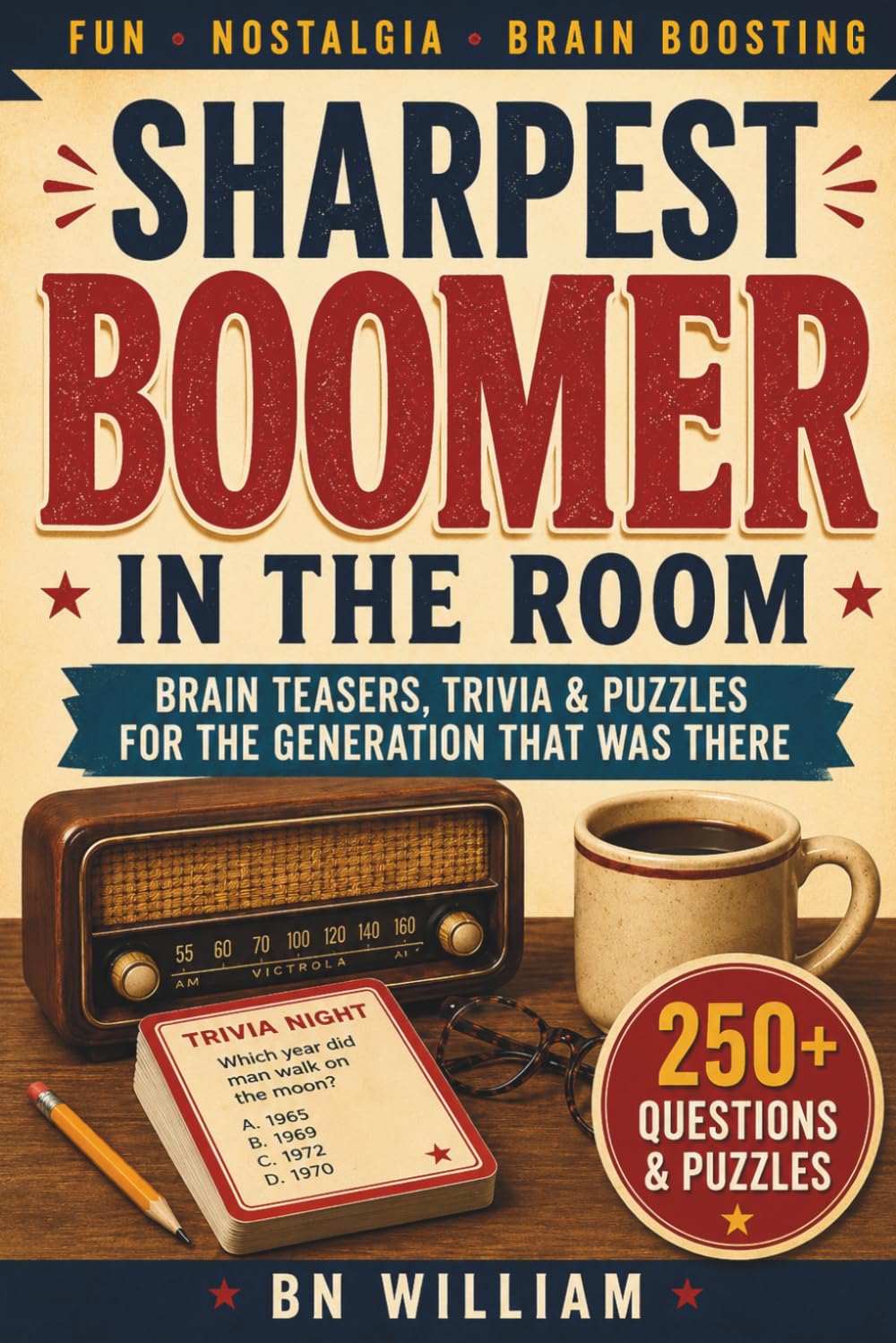 B N William - Sharpest Boomer in the Room: Brain Teasers, Trivia, Puzzles for the Generat | Paperback