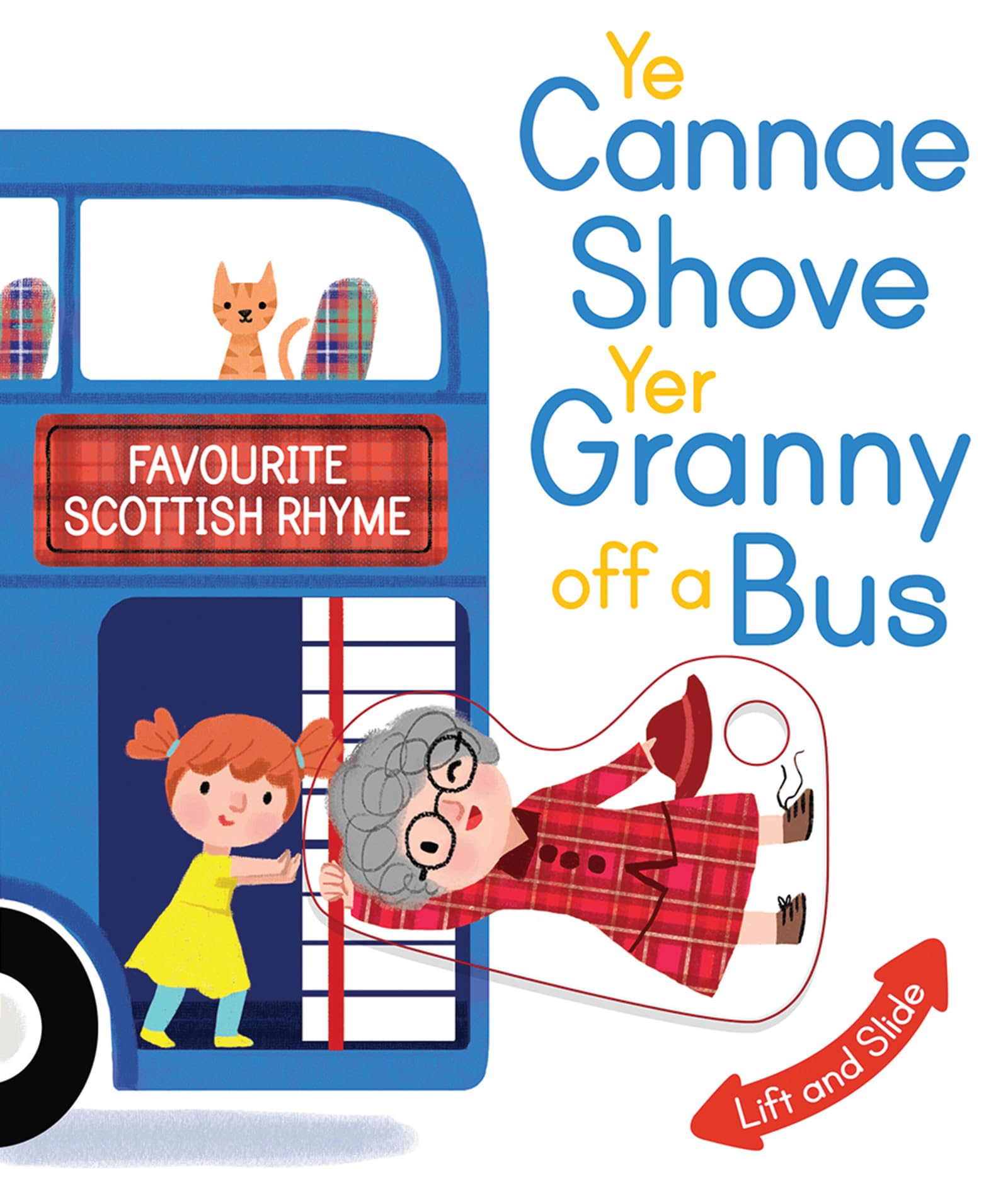 Ye Cannae Shove Yer Granny Off A Bus: A Favourite Scottish Rhyme with Moving Parts [Board Book]