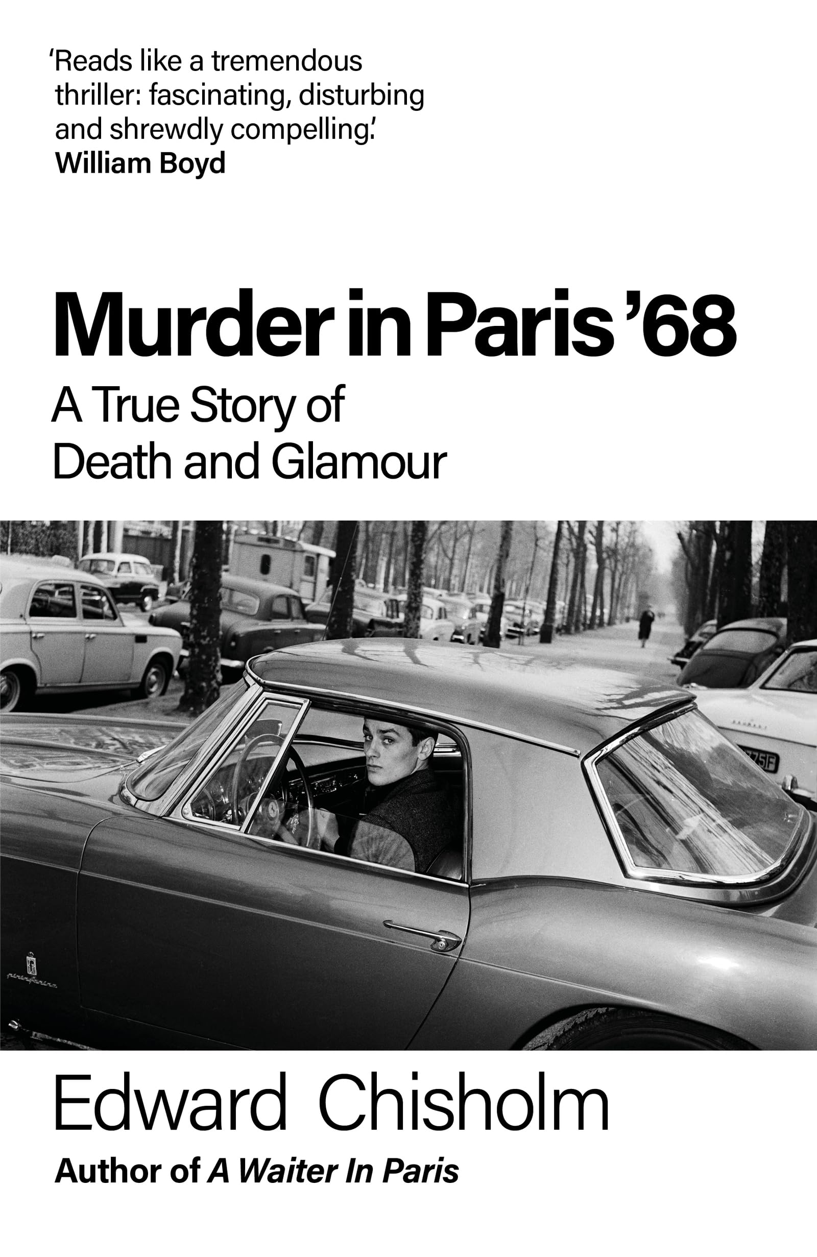 Chisholm, Edward - Murder In Paris '68: A true story of death and glamour [hardcover]