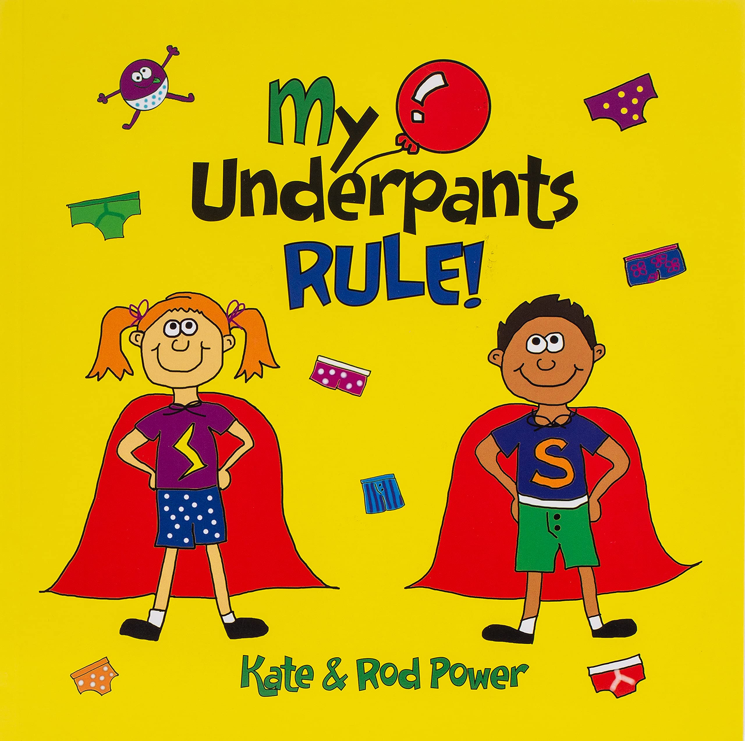 Kids Rule Publishing Limited My Underpants Rule | Paperback Large Print | Ages 3-8