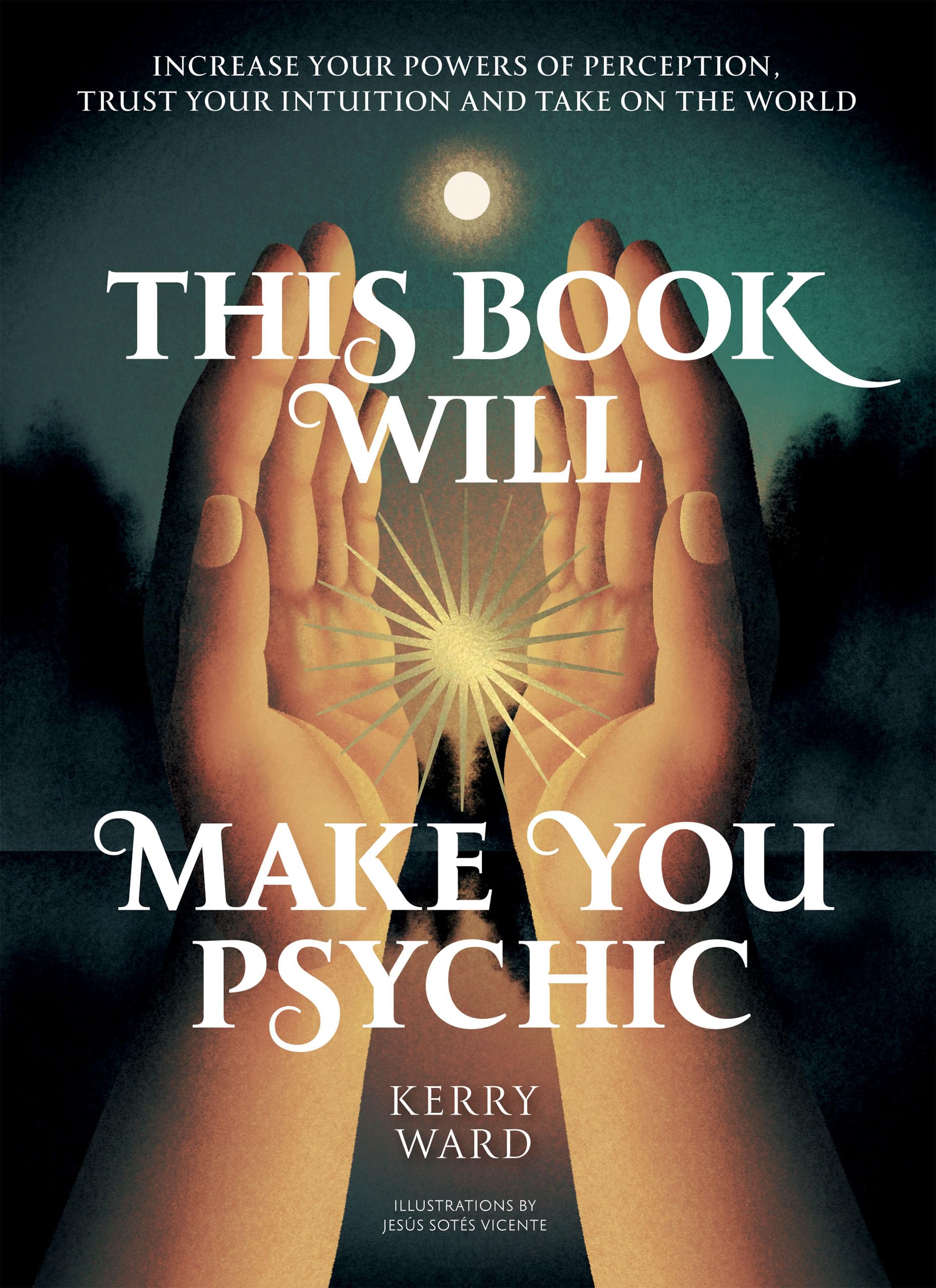 Kerry Ward - This Book Will Make You Psychic | Practical Clairvoyance Guide | Hardcover