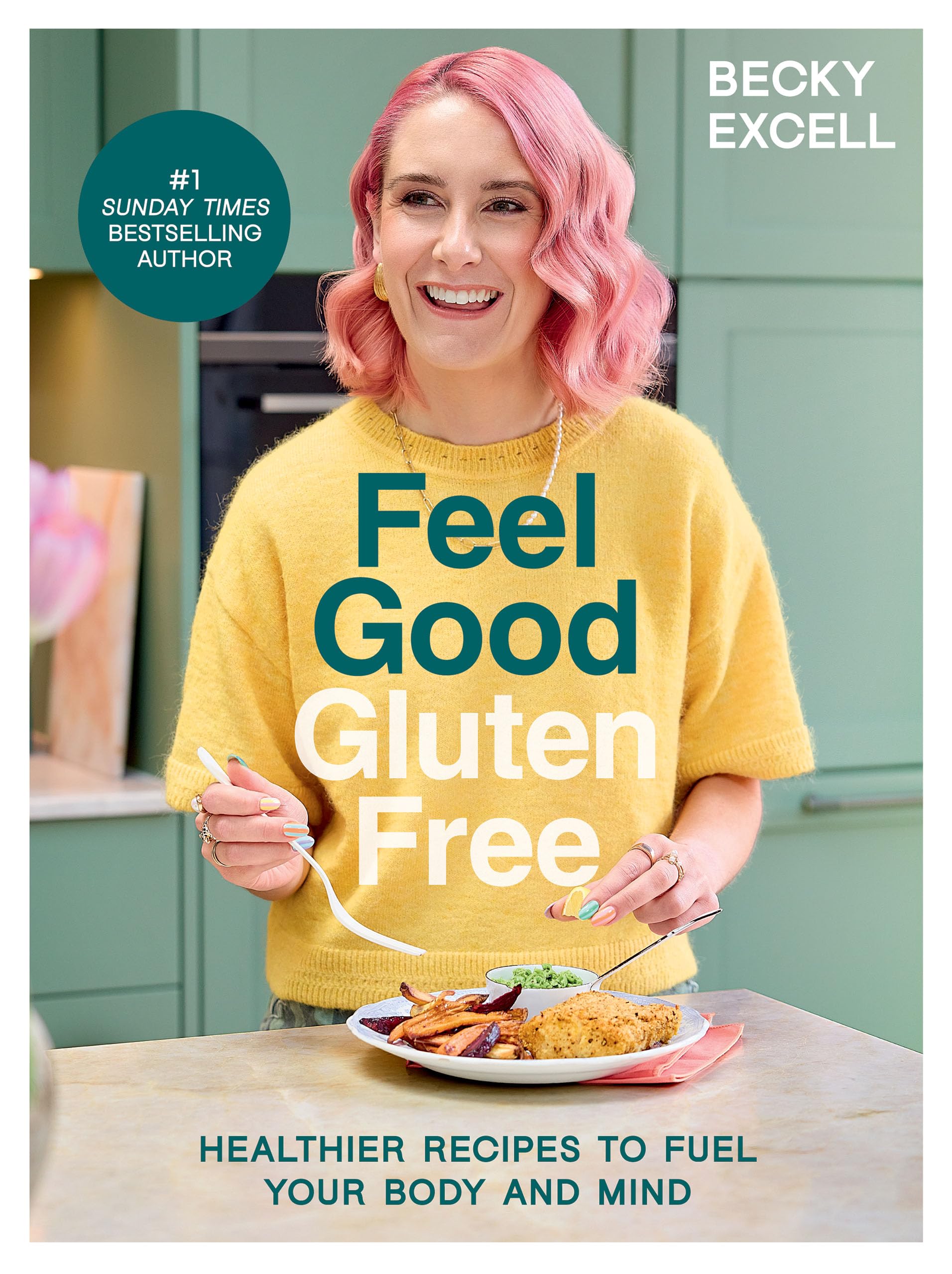 Becky Excell Feel Good Gluten Free - Healthier Recipes to Enjoy Every Day | Hardcover