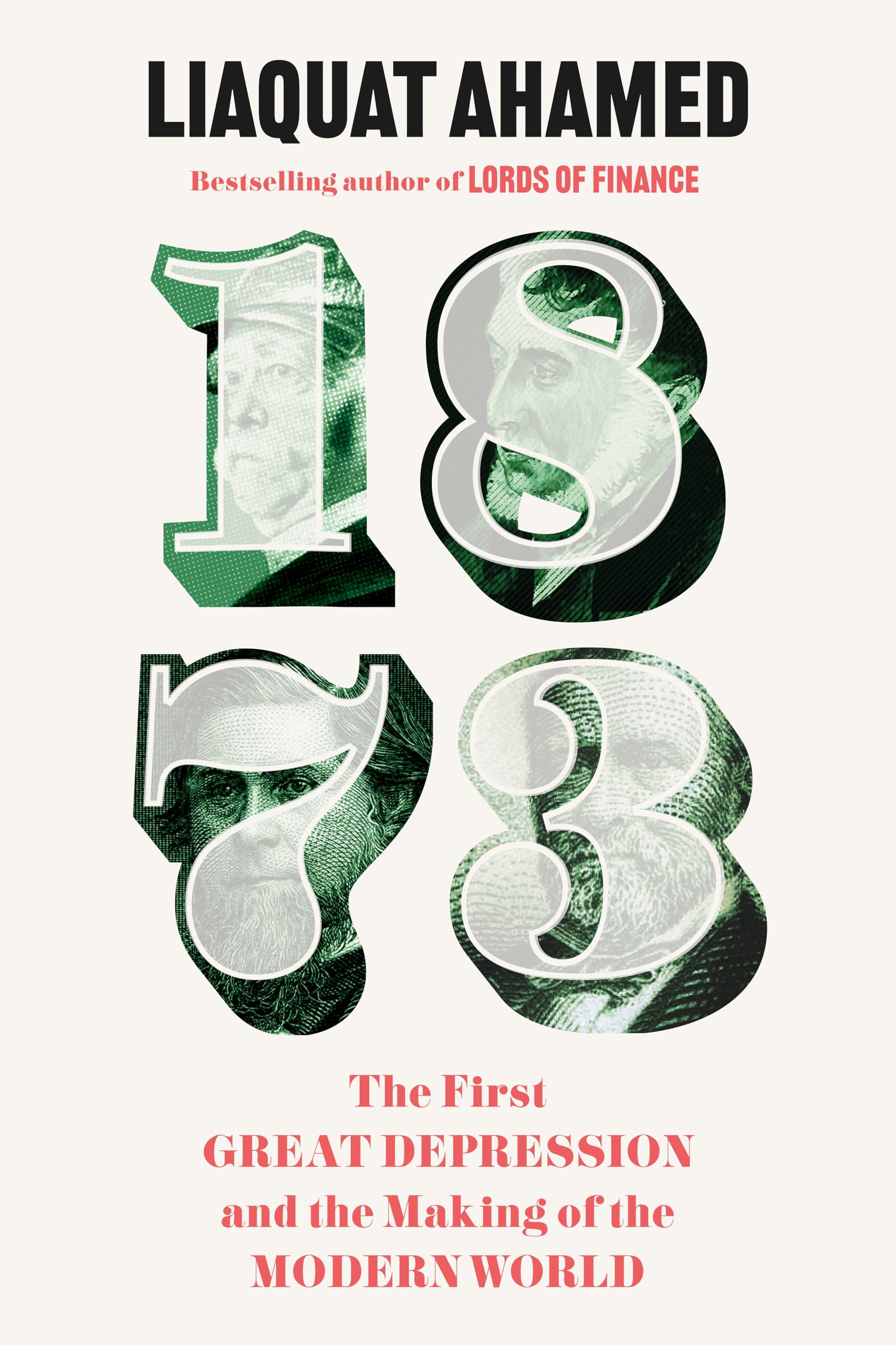 Ahamed, Liaquat - 1873: The First Great Depression and the Making of the Modern World [Hardcover]