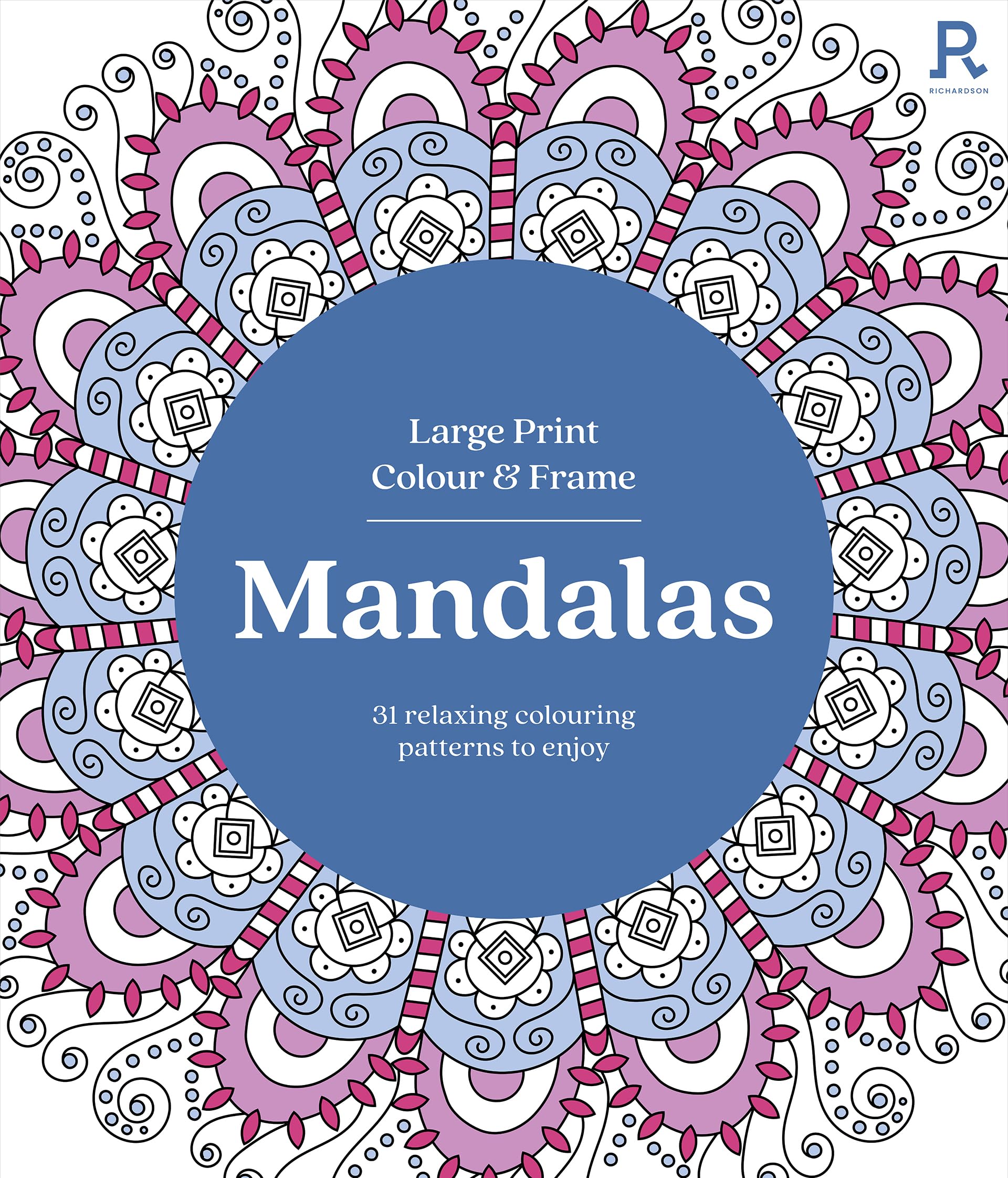 RICHARDSON Large Print Colour & Frame - Mandalas: 31 Relaxing Colouring Pages | Paperback | Age 11+