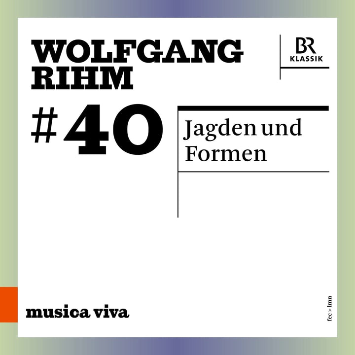 Wolfgang Rihm: #40 [Symphonieorchester des Bayerischen Rundfunks; Franck Ollu] [Audio CD]