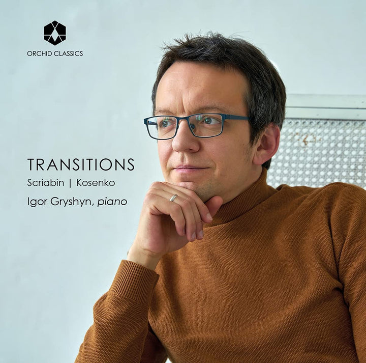 Transitions [Igor Gryshyn] [Orchid Classics: ORC100176] [Audio CD]