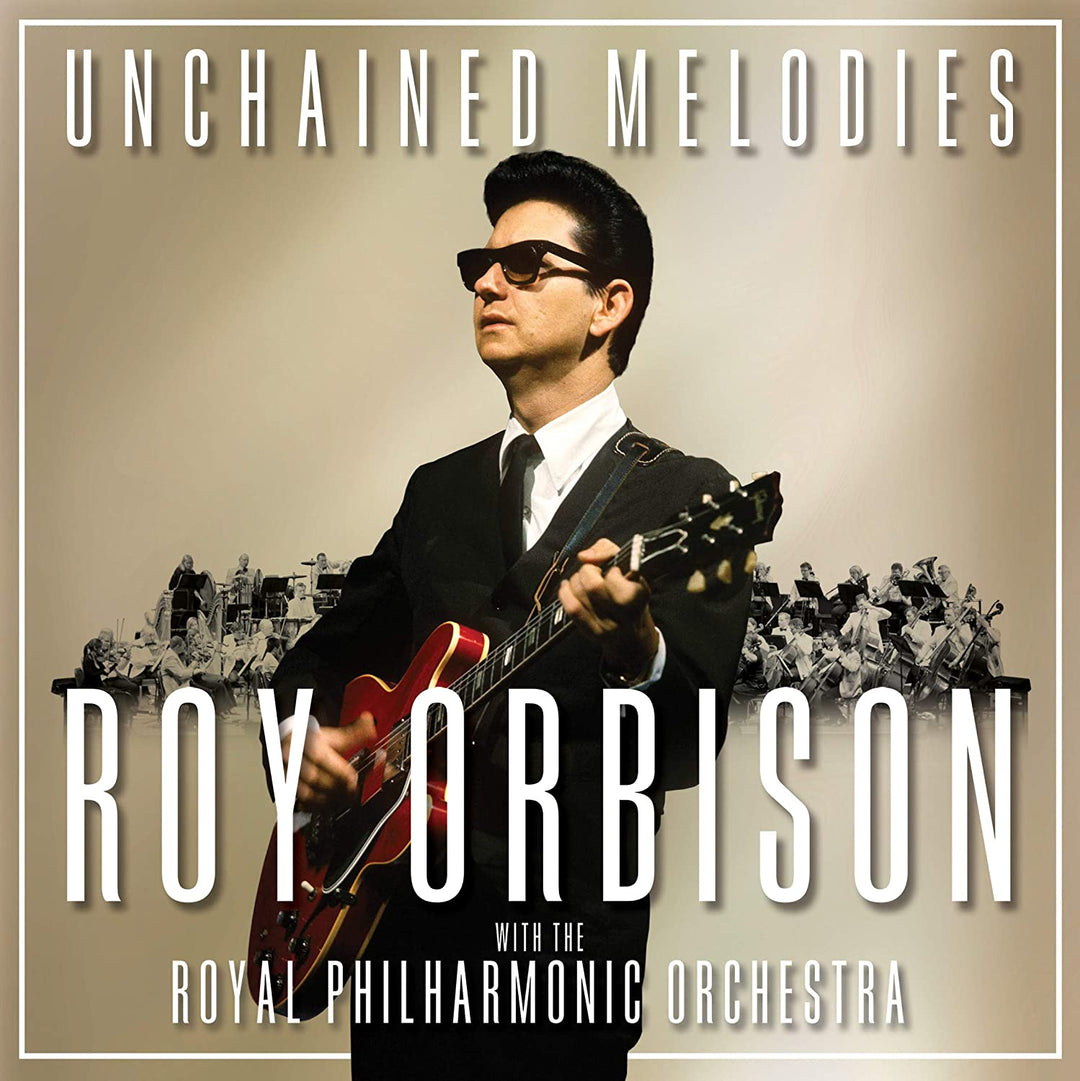 Unchained Melodies: Roy Orbison &amp; The Royal Philharmonic Orchestra - Orbison, Roy [Audio CD]
