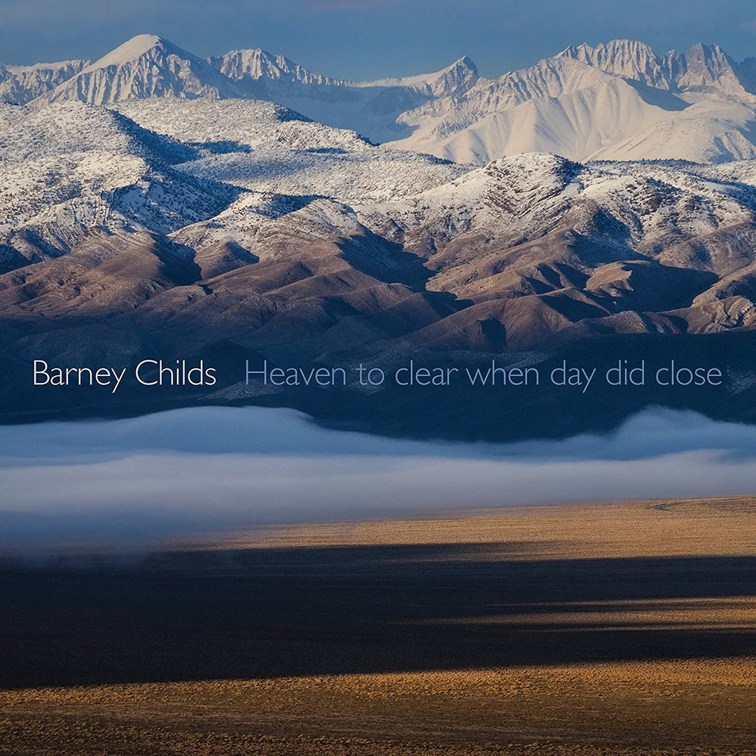 Barney Childs: Heaven To Clear When Day Did Close [Audio CD]